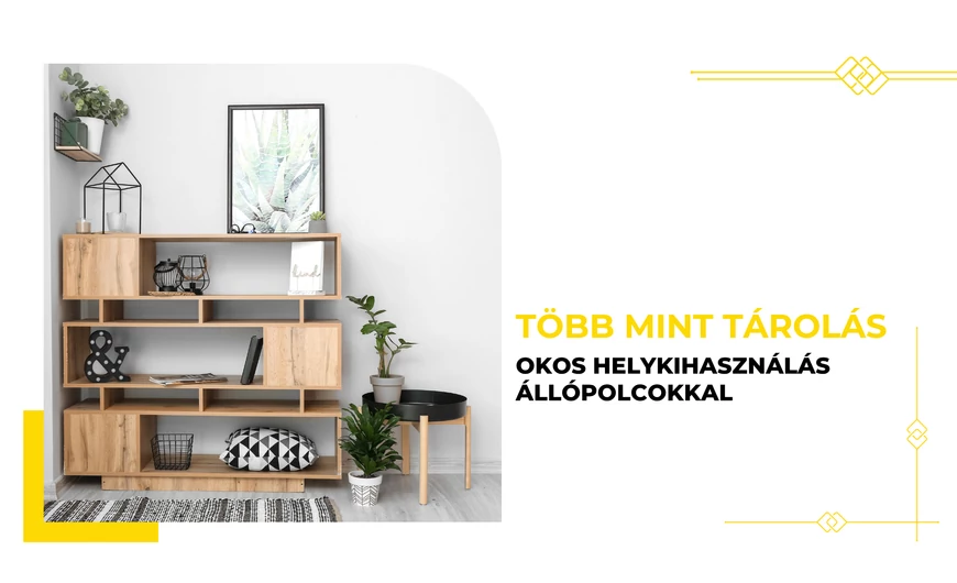 Dekorálj és rendszerezz egyszerre – így formáld a teret az állópolcokkal